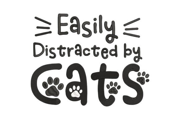 Easily Distracted by Cats Embroidery Design